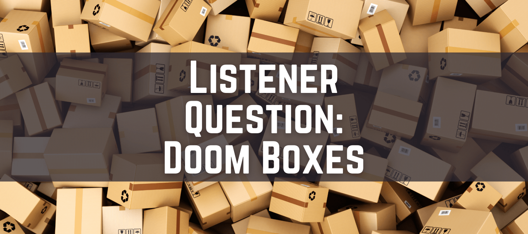 What Are Doom Boxes?